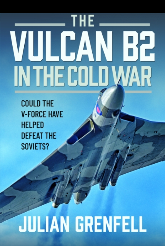 The Vulcan B2 in the Cold War Could the VForce Have Helped Defeat The Soviets?