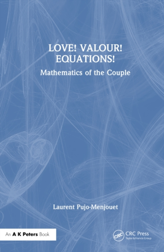 LOVE! VALOUR! EQUATIONS! Mathematics of the Couple