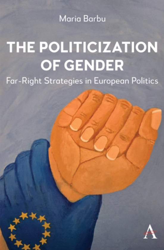 The Politicization of Gender FarRight Strategies in European Politics