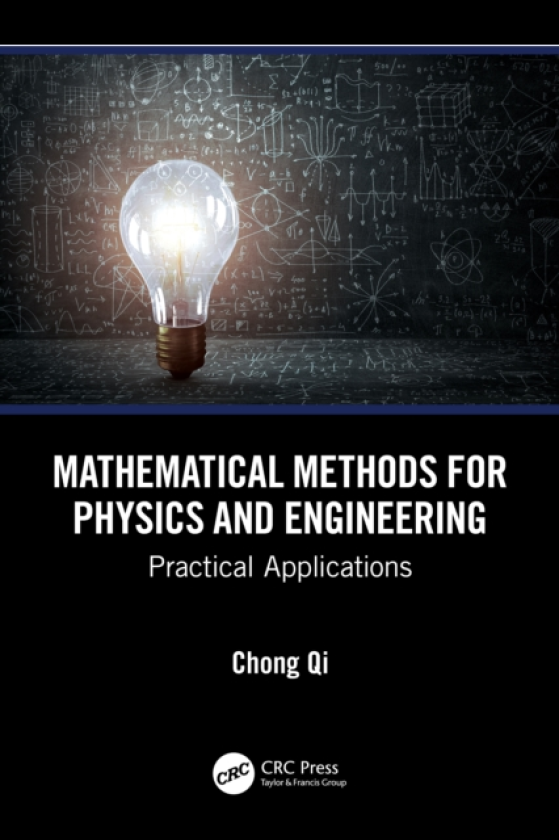 Mathematical Methods for Physics and Engineering Practical Applications