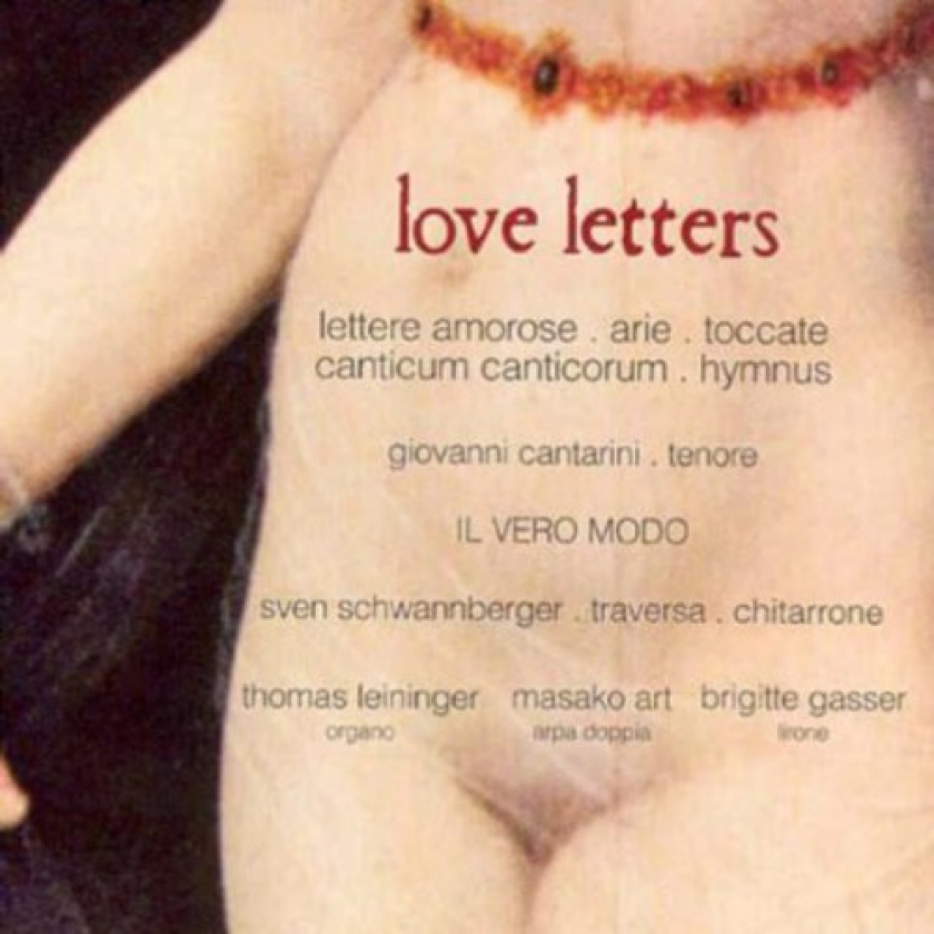 Giovanni Cantarini, Il Vero Modo, Sven Schwannberger, Thomas Leininger, Masako Art, Brigitte Gasser Love Letters Lettere Amorose · Arie · Toccate · Canticum Canticorum · Hymnus CD
