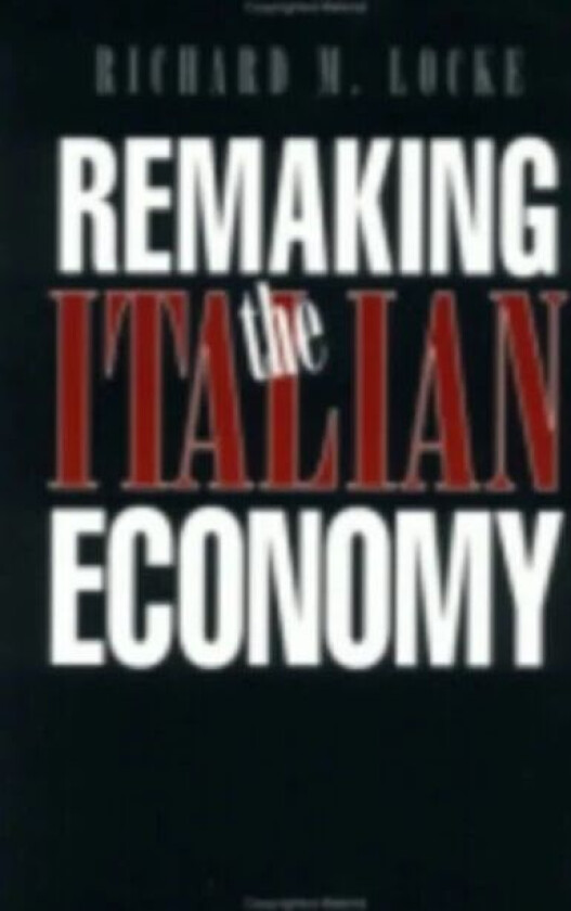 Remaking the Italian Economy av Richard M. Locke