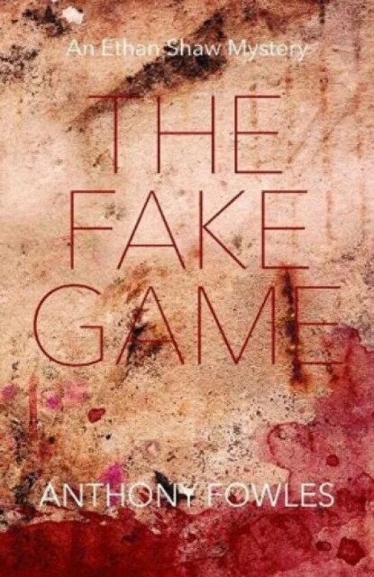 The Fake Game av Anthony Fowles
