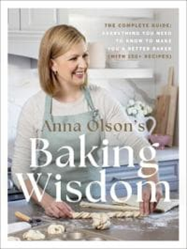 Anna Olson's Baking Wisdom av Anna Olson