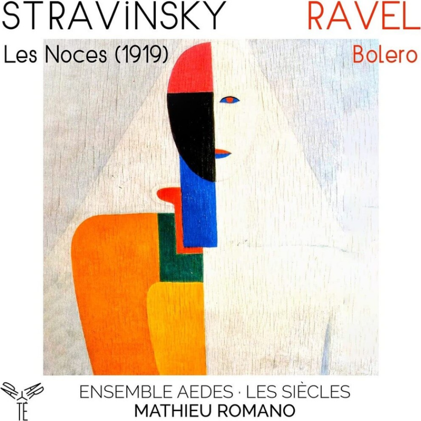 Ensemble Aedes & Mathieu Romano Stravinsky: Les Noces (1919): Ravel: Bolero CD