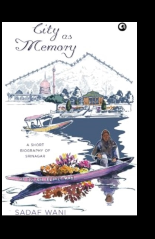 City as Memory A Short Biography of Srinagar