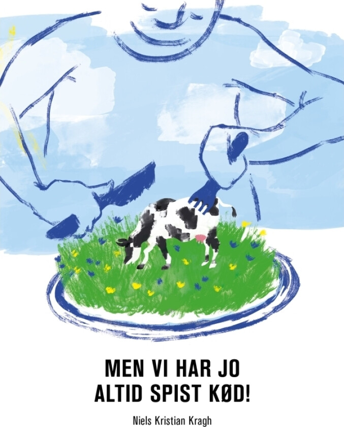 Men vi har jo altid spist kød! | Niels Kristian Kragh | Språk: Dansk