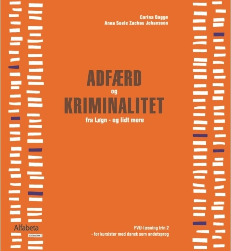 ADFÆRD og KRIMINALITET | Anna Maria Johansson Carina Bagge Vestergaard | Språk: Dansk