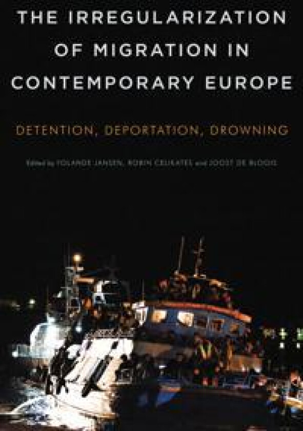 The Irregularization of Migration in Contemporary Europe