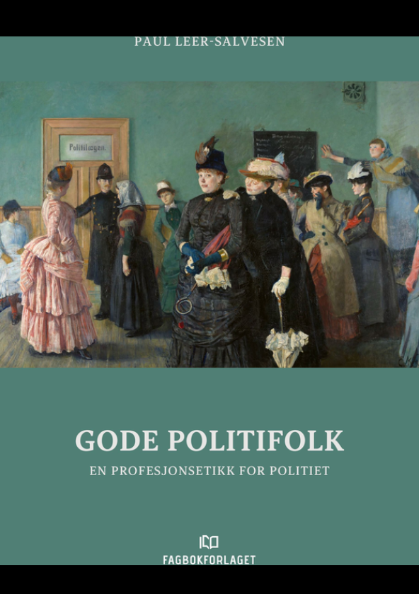 Gode politifolk en profesjonsetikk for politiet