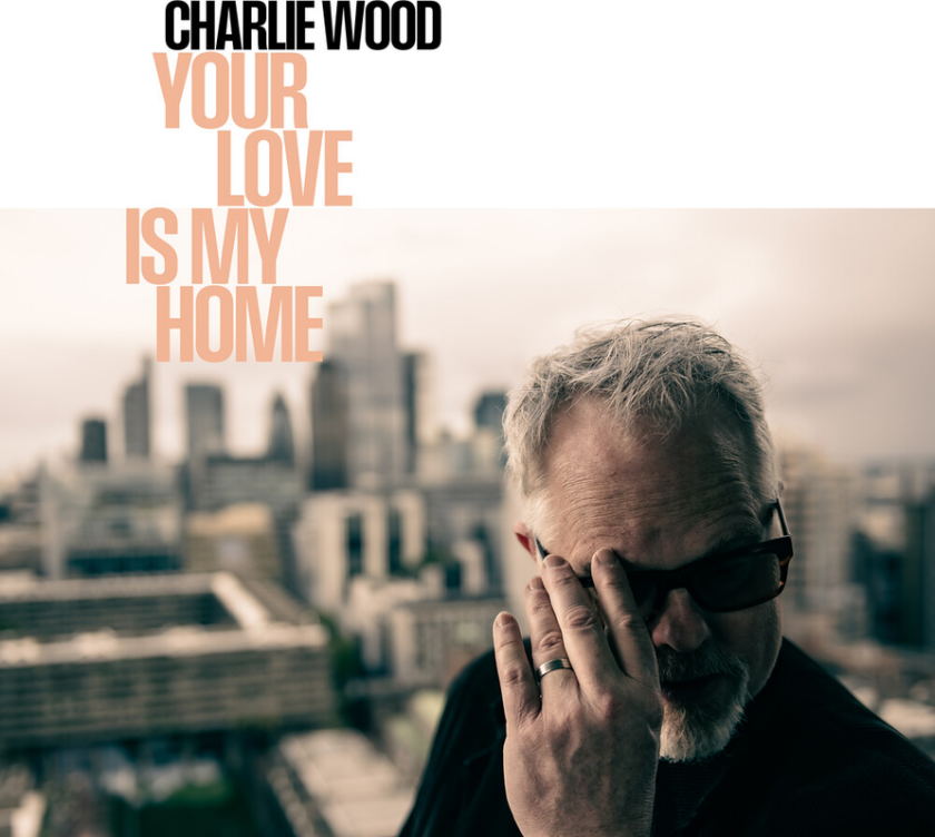 Charlie Wood Your Love Is My Home CD
