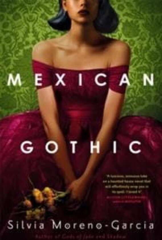 Mexican Gothic av Silvia Moreno-Garcia
