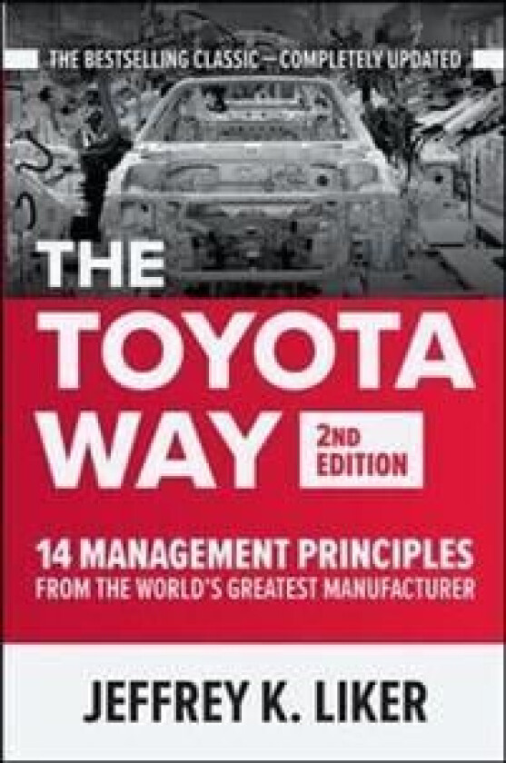 The Toyota Way, Second Edition av Jeffrey Liker