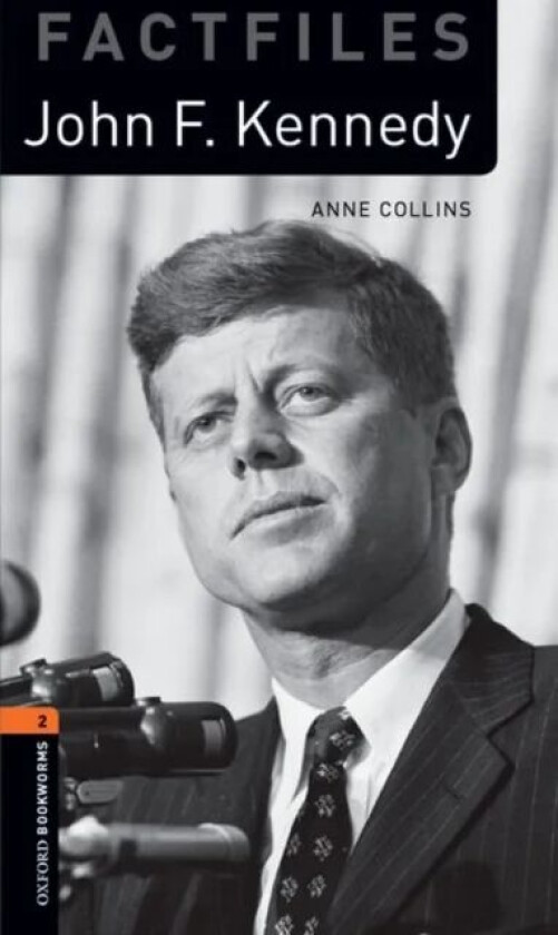 Oxford Bookworms Library Factfiles: Level 2:: John F. Kennedy av Anne Collins