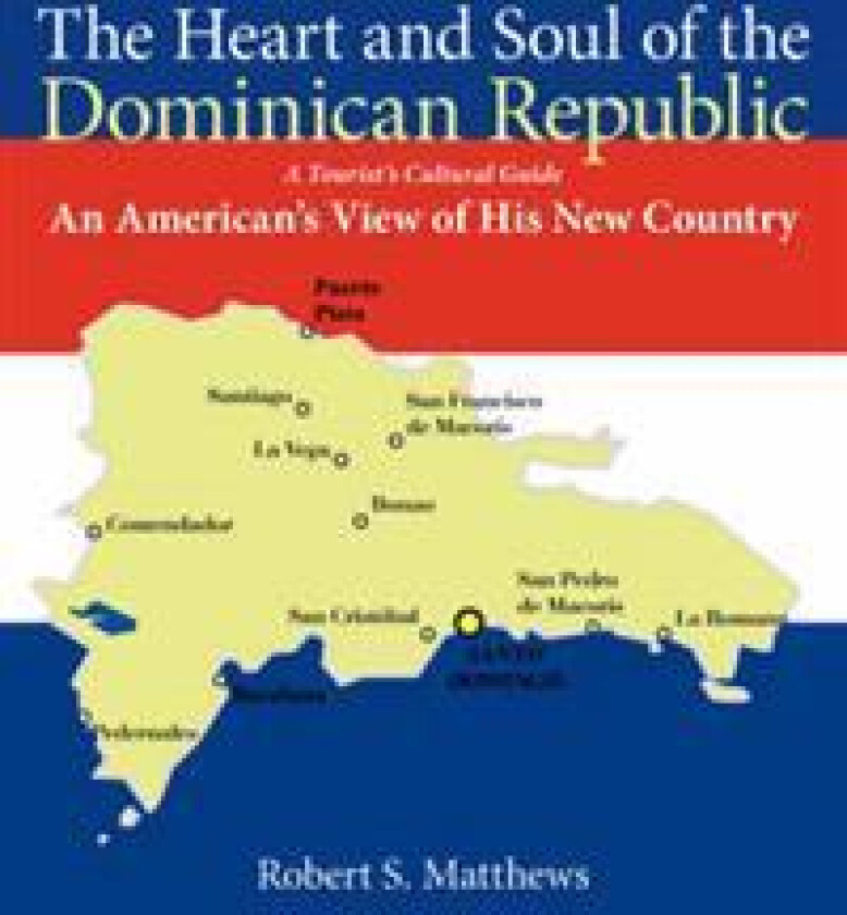 The Heart and Soul of the Dominican Republic