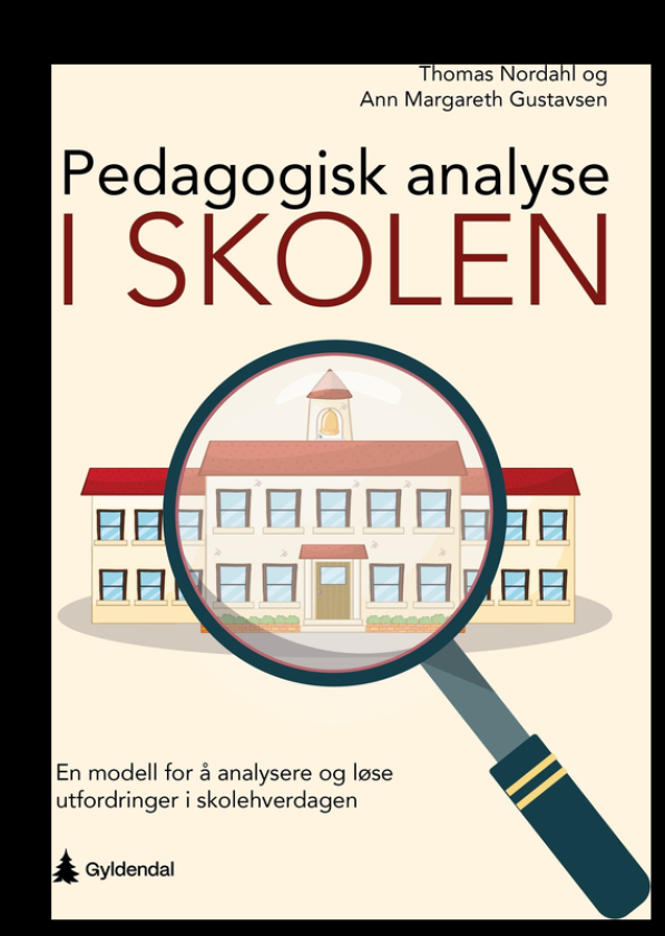 Pedagogisk analyse en modell for å analysere og løse utfordringer i skolehverdagen