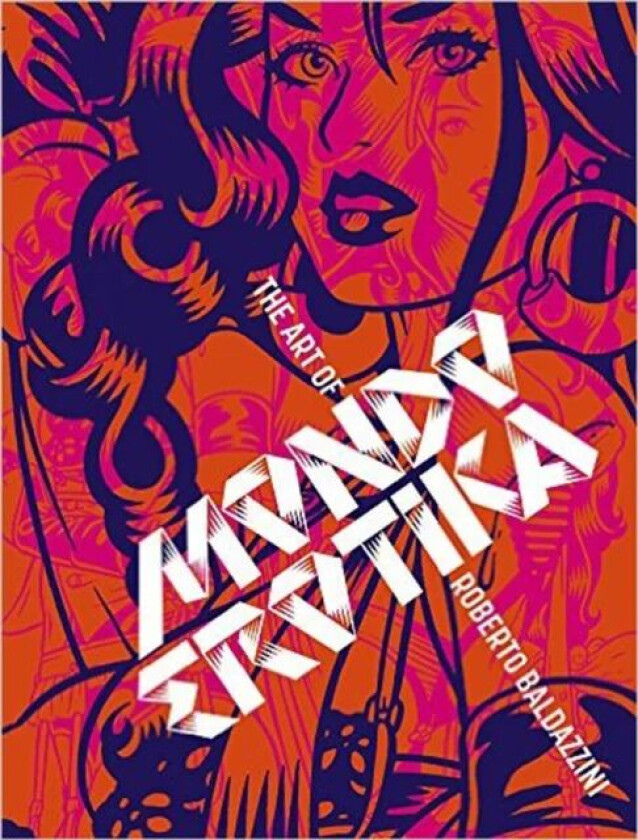 Mondo Erotica: The Art Of Roberto Baldazzini av Roberto Baldazzini