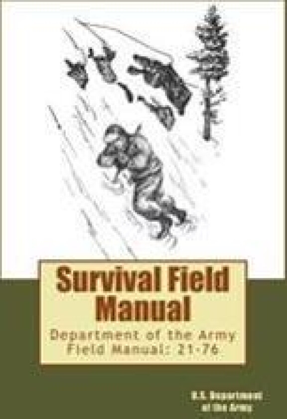 Survival Field Manual: Department of the Army Field Manual: 21-76