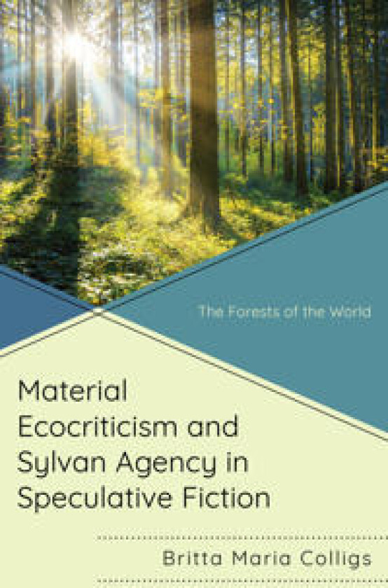 Material Ecocriticism and Sylvan Agency in Speculative Fiction