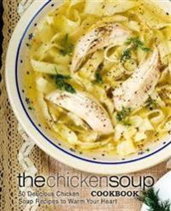 The Chicken Soup Cookbook