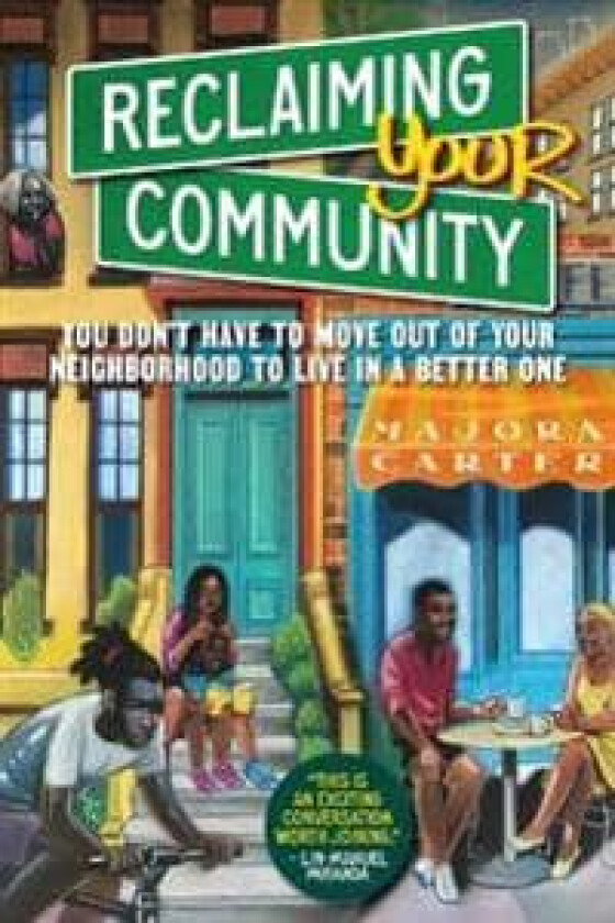 Reclaiming Your Community av Majora Carter