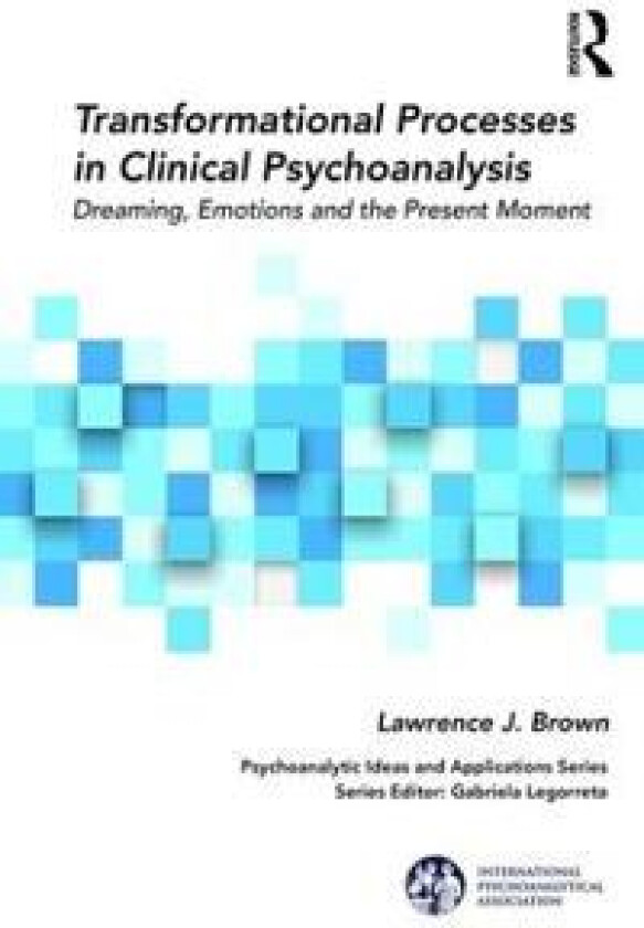 Transformational Processes in Clinical Psychoanalysis