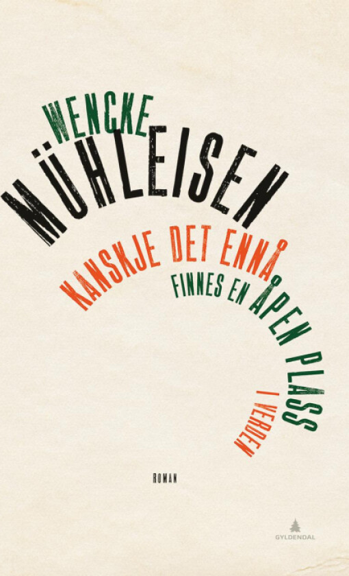 Kanskje det ennå finnes en åpen plass i verden av Wencke Mühleisen