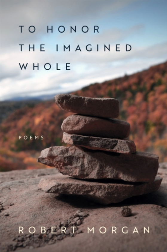 To Honor the Imagined Whole Poems