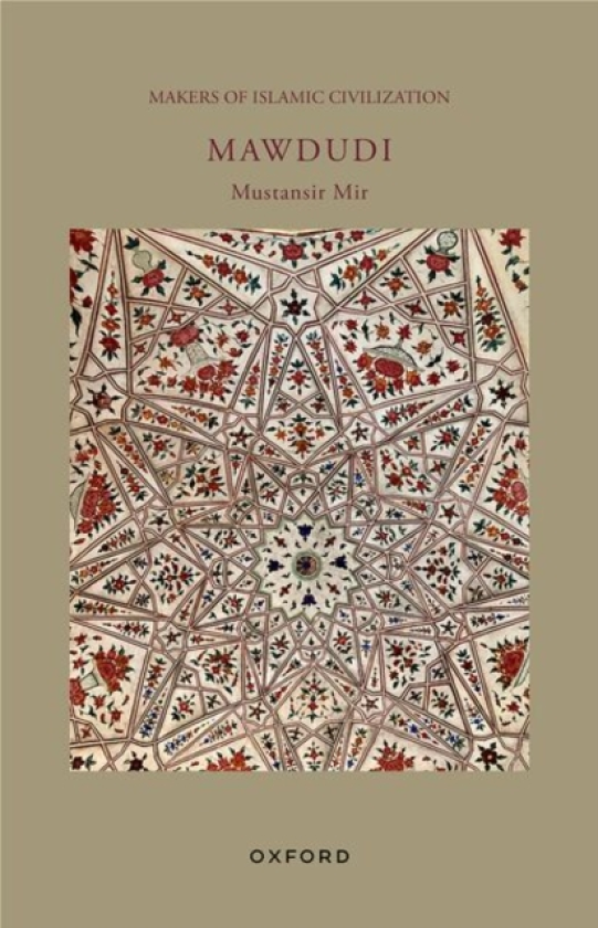 Mawdudi Makers of Islamic Civilization