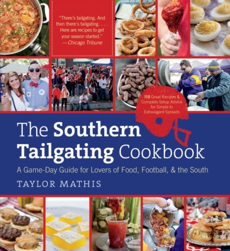 The Southern Tailgating Cookbook A GameDay Guide for Lovers of Food, Football, and the South