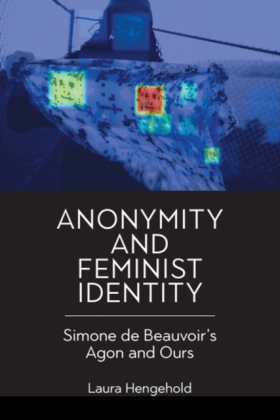 Anonymity and Feminist Identity Simone de Beauvoir’s Agon and Ours