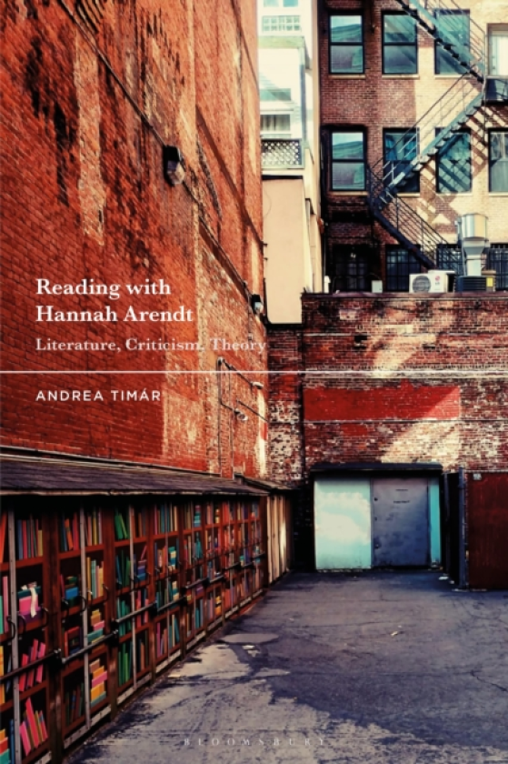 Reading with Hannah Arendt Literature, Criticism, Theory