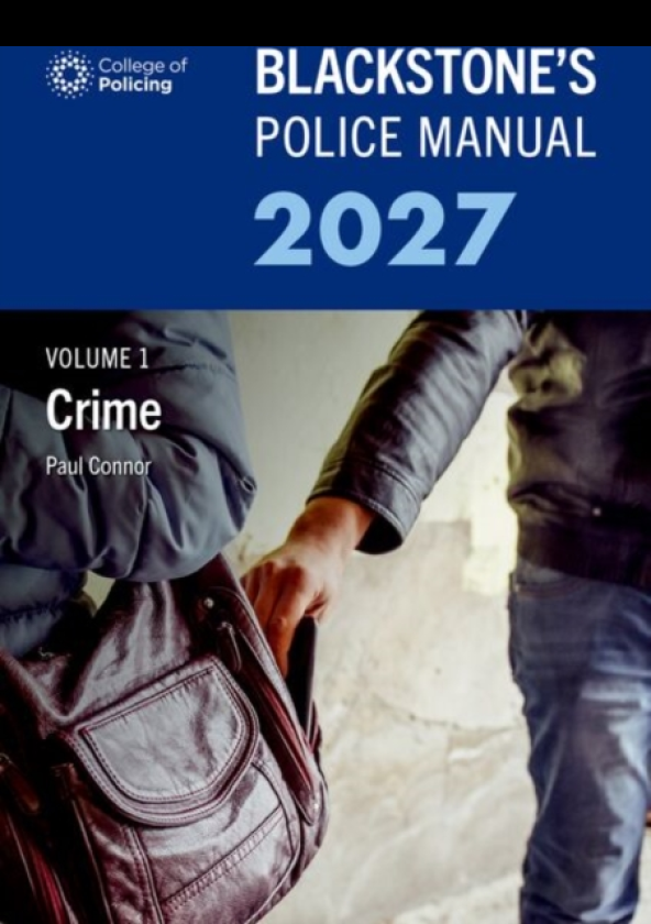 Blackstone's Police Manual Volume 1: Crime 2027