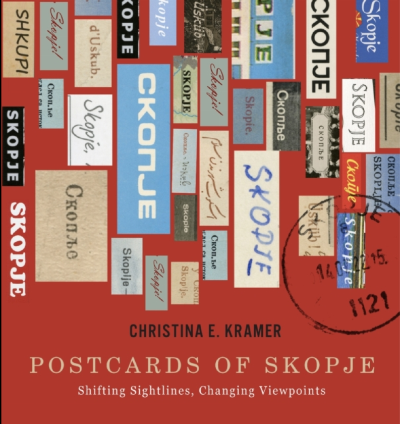 Postcards of Skopje Shifting Sightlines, Changing Viewpoints