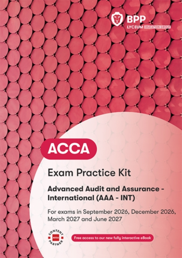 ACCA Advanced Audit and Assurance (International) Exam Practice Kit