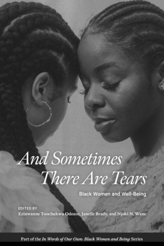 And Sometimes There Are Tears Black Women and WellBeing