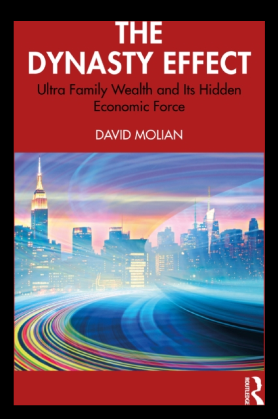 The Dynasty Effect The Real Impact of Family Businesses on the Global Economy