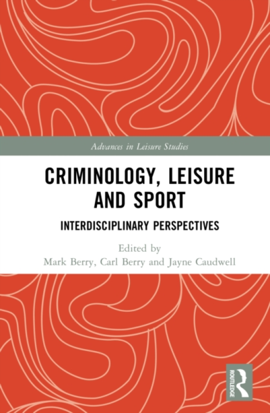 Criminology, Leisure and Sport Interdisciplinary Perspectives