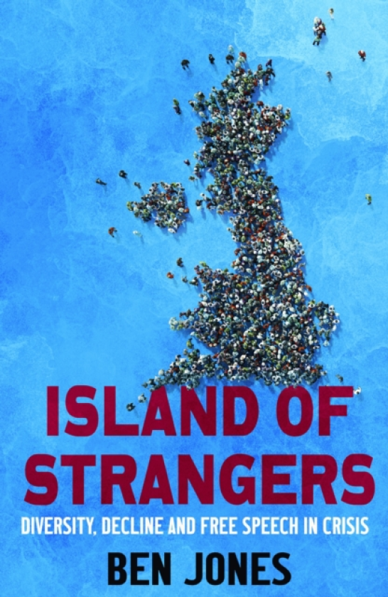 Island of Strangers How Mass Migration, Woke and Blasphemy Broke Free Speech