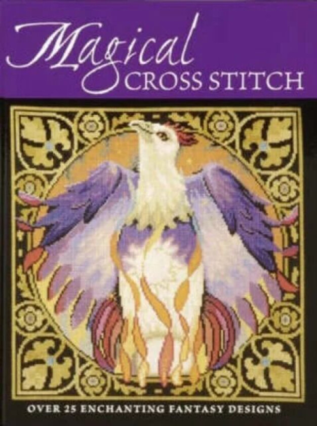Magical Cross Stitch av Claire (Author) Crompton, Joan (Author) Elliott, Joanne (Author) Sanderson, Lesley (Author) Teare, Ursula (Author) Michael