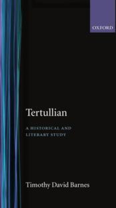 Tertullian: A Historical and Literary Study