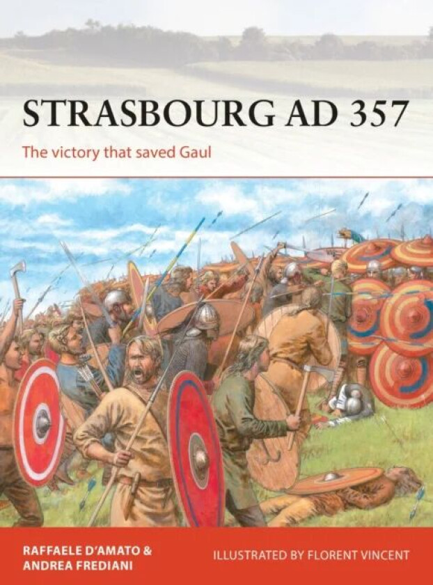 Strasbourg AD 357 av Raffaele (Author) D&#039;Amato, Andrea Frediani