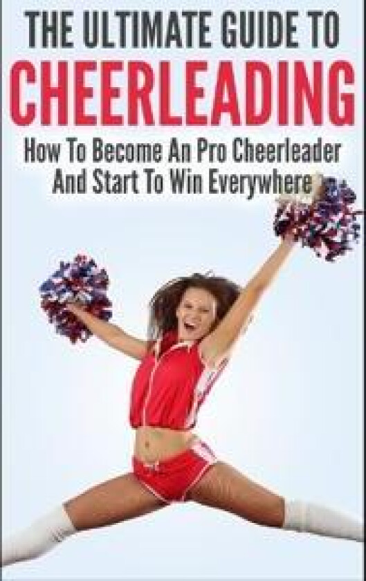 The Ultimate Guide To CheerLeading