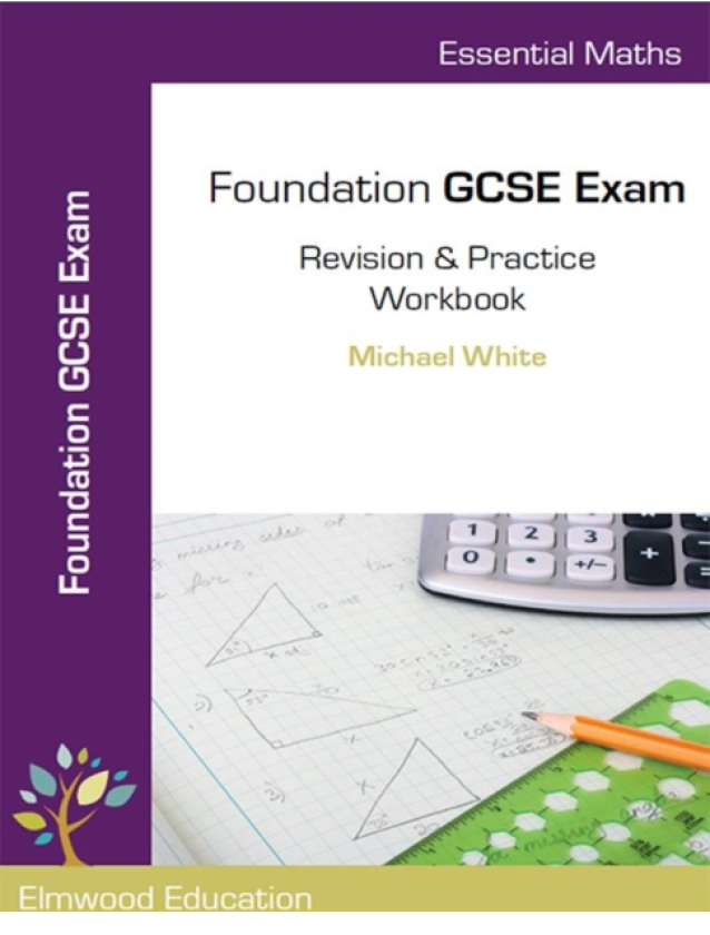 Essential Maths Foundation GCSE Exam Revision & Practice Workbook