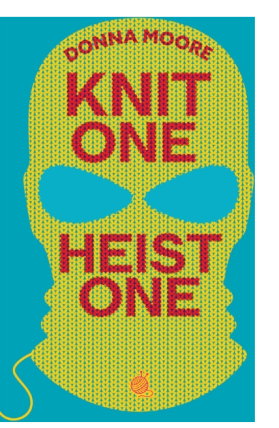 Knit One, Heist One A charming cosy mystery where crafty seniors stitch up the perfect plan