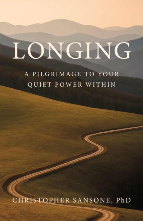 Longing A Pilgrimage to Your Quiet Power Within