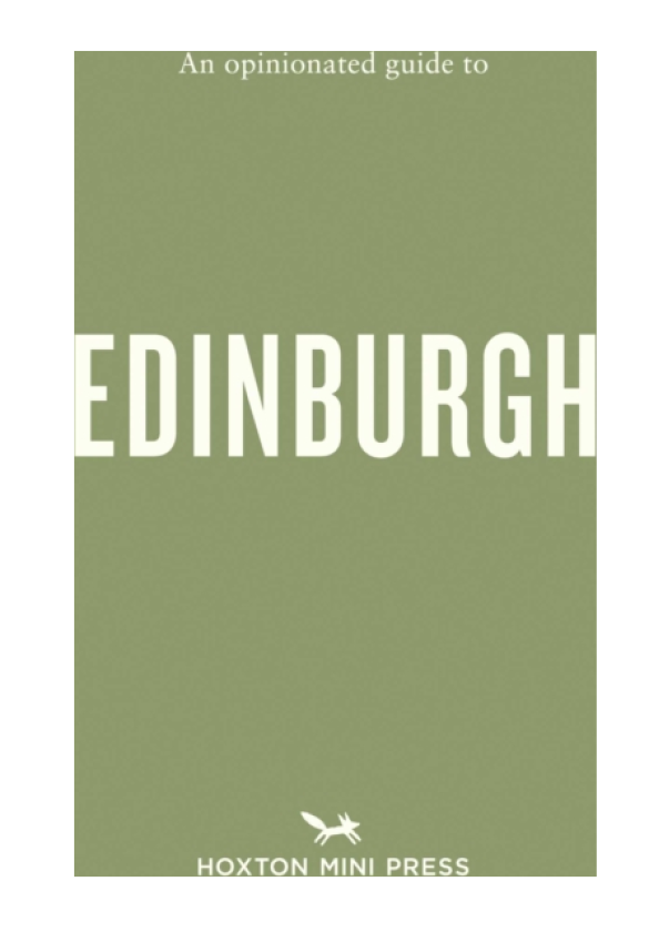 An Opinionated Guide to Edinburgh