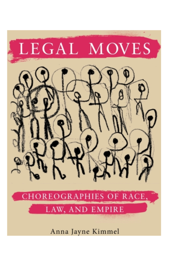 Legal Moves Choreographies of Race, Law, and Empire