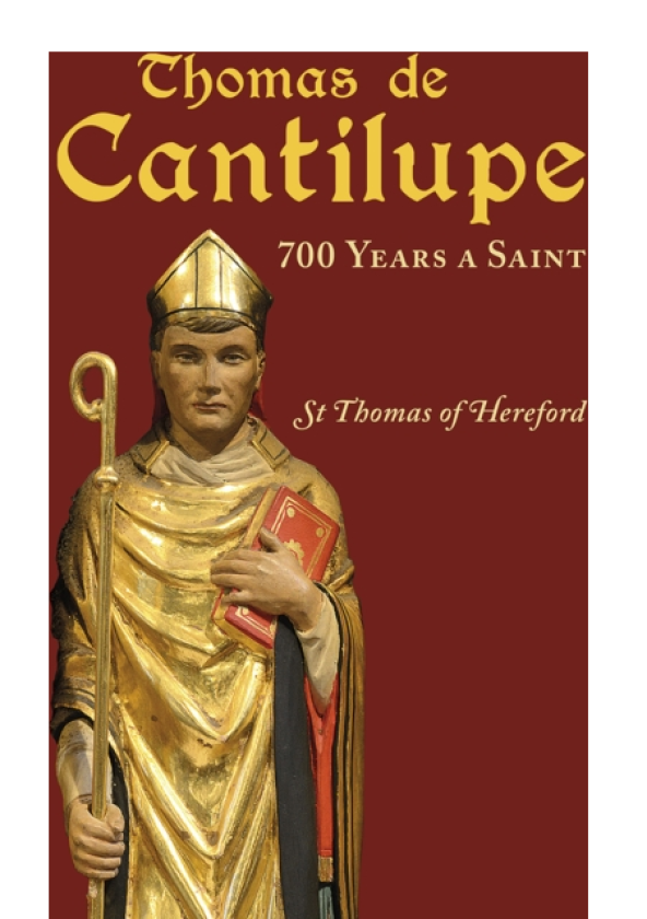Thomas de Cantilupe 700 Years a Saint St Thomas of Hereford