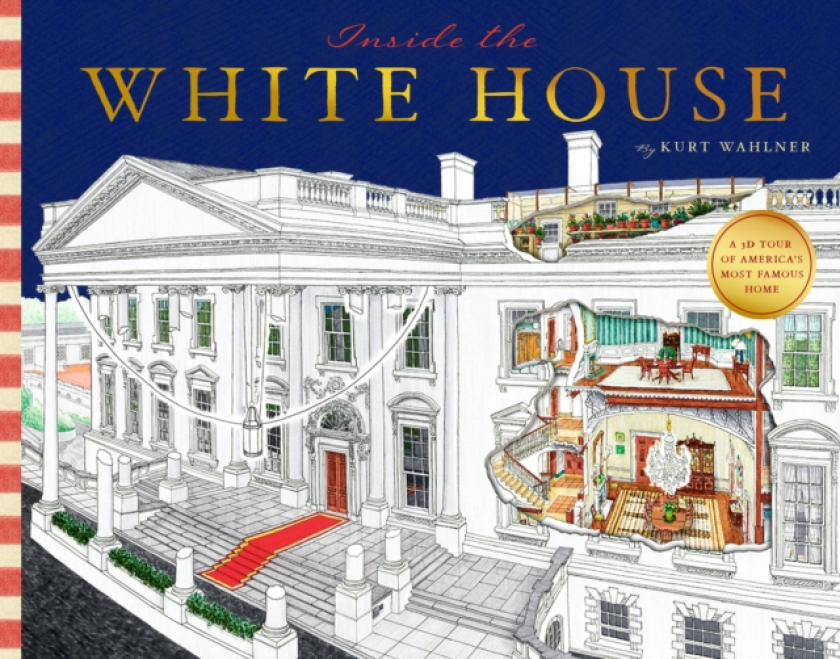 Inside the White House A Cutaway Tour of America's Most Famous Home